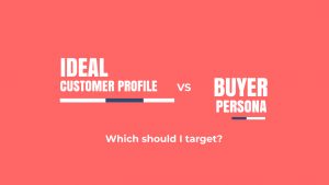 A picture showing Ideal customer profile vs Buyer Persona